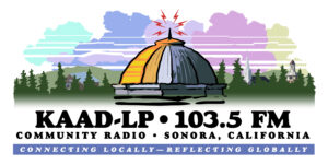 KAAD-LP 103.5 Community Radio, Sonora CA